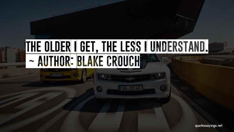 Blake Crouch Quotes 1693766