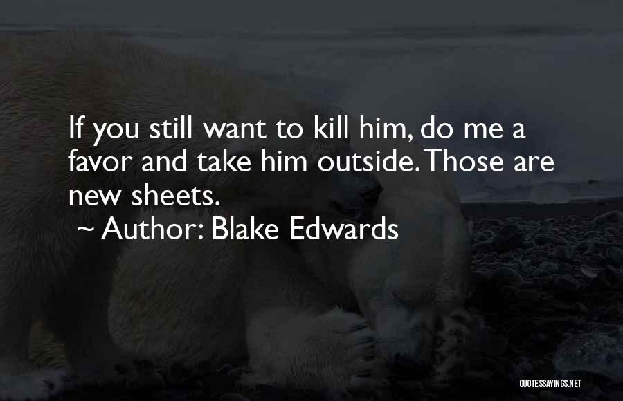 Blake Edwards Quotes 1246828