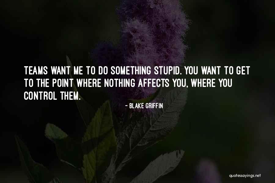 Blake Griffin Quotes 2121749 Blake Griffin Quotes 2121749