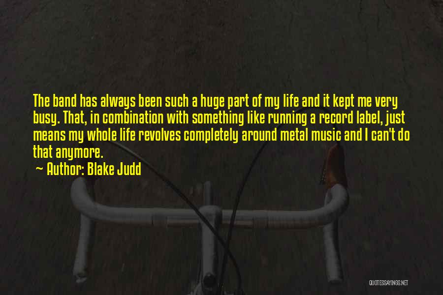 Blake Judd Quotes 1450238