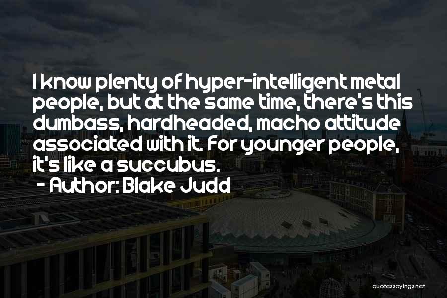 Blake Judd Quotes 1576233