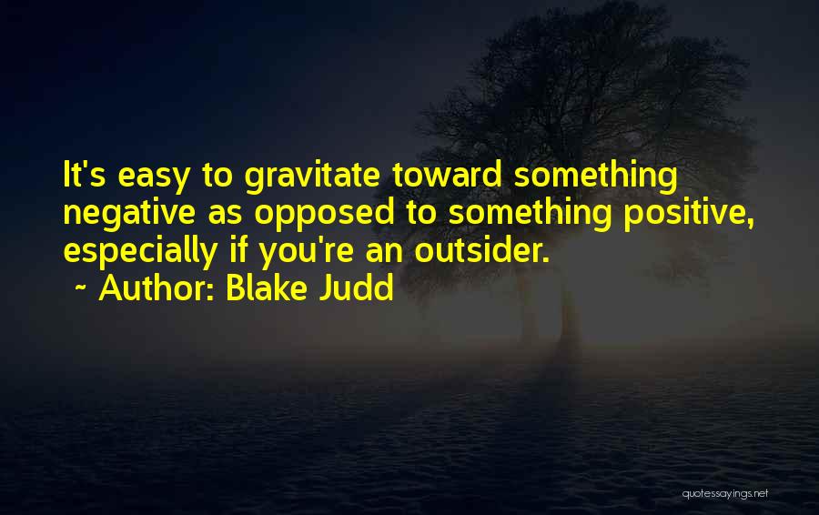 Blake Judd Quotes 515866