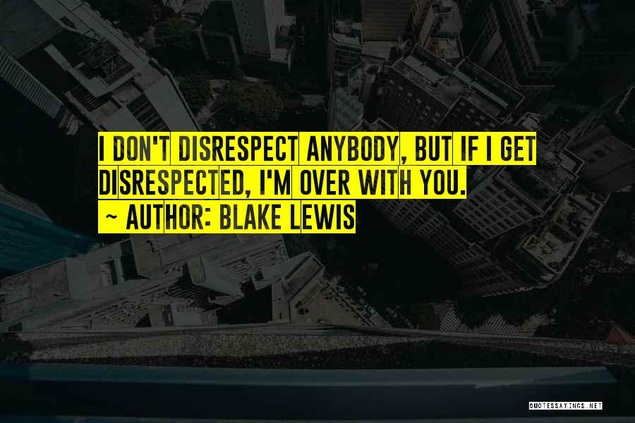 Blake Lewis Quotes 1088174