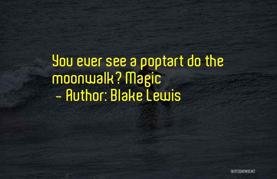 Blake Lewis Quotes 1102686