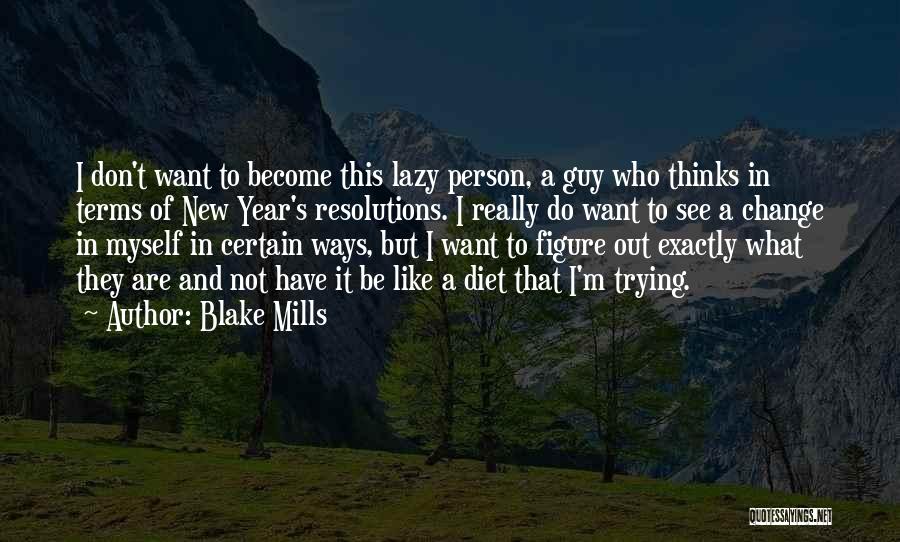 Blake Mills Quotes 941245