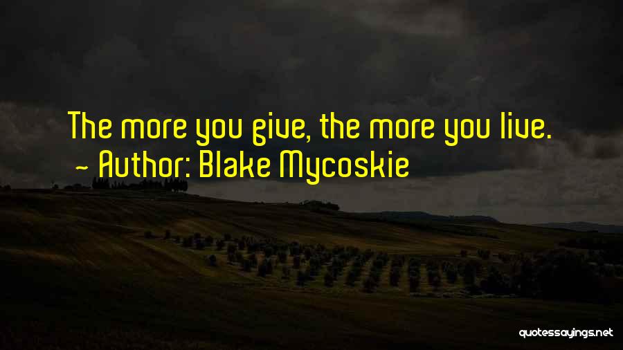 Blake Mycoskie Quotes 1033557