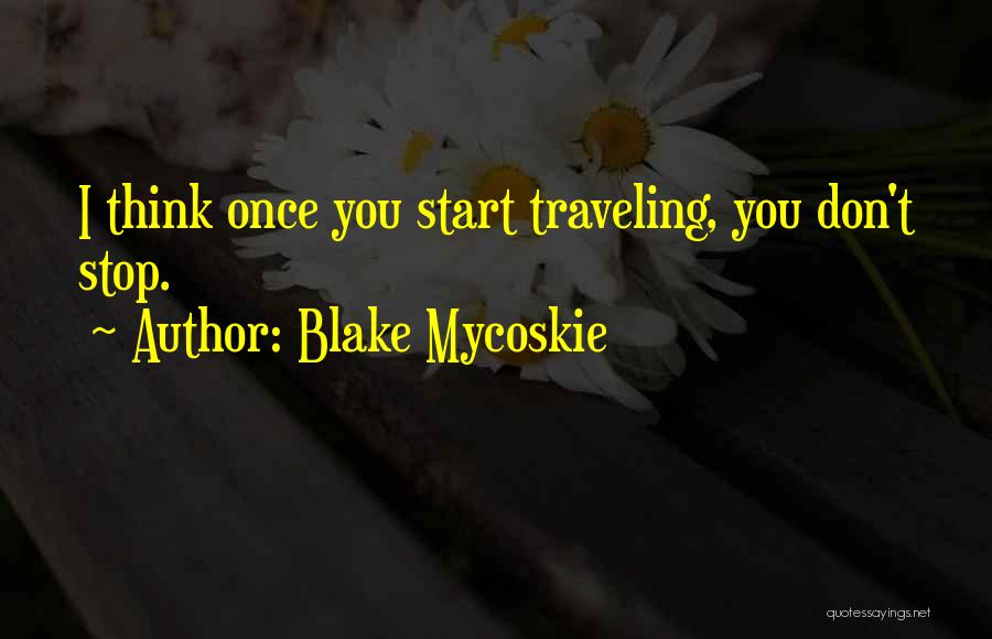 Blake Mycoskie Quotes 1361809