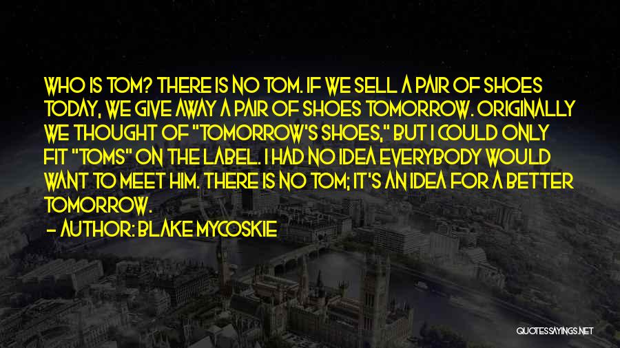 Blake Mycoskie Quotes 1386343
