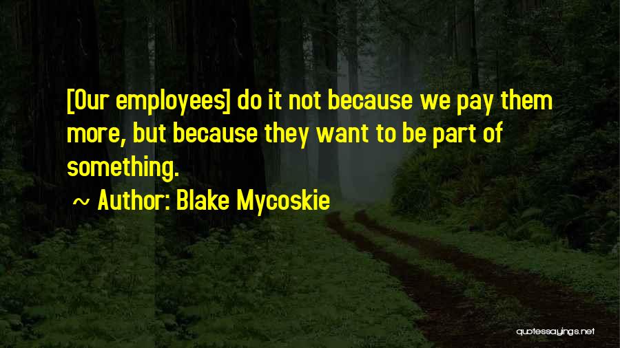 Blake Mycoskie Quotes 1406457