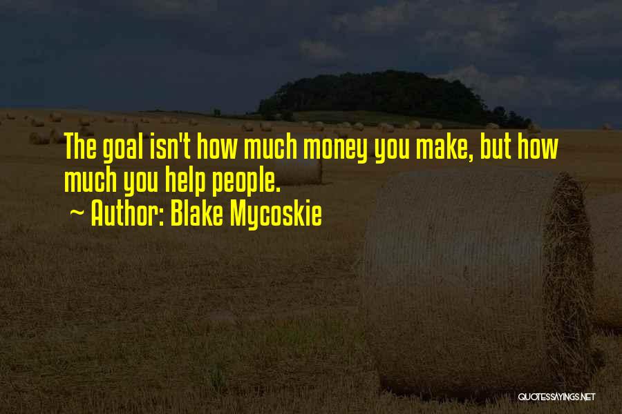 Blake Mycoskie Quotes 1479401