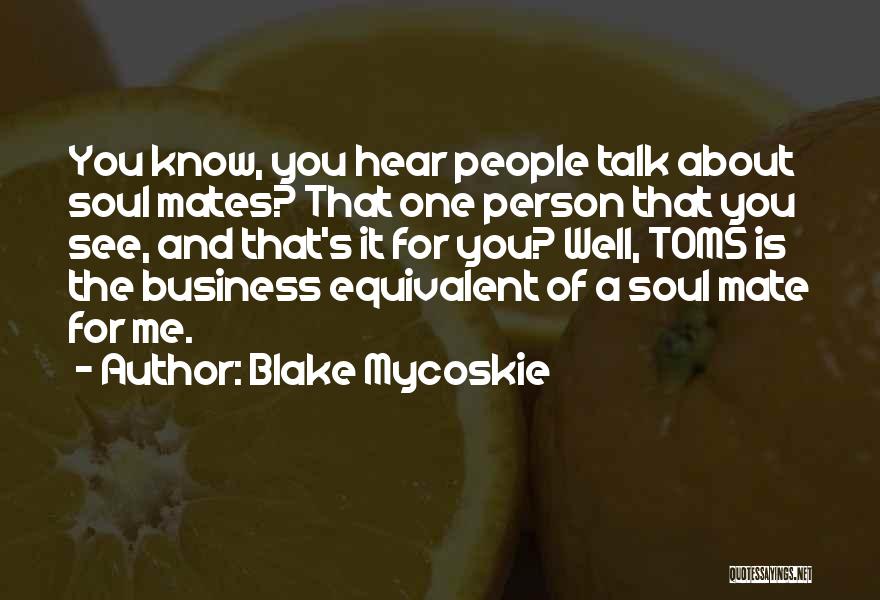 Blake Mycoskie Quotes 2092182