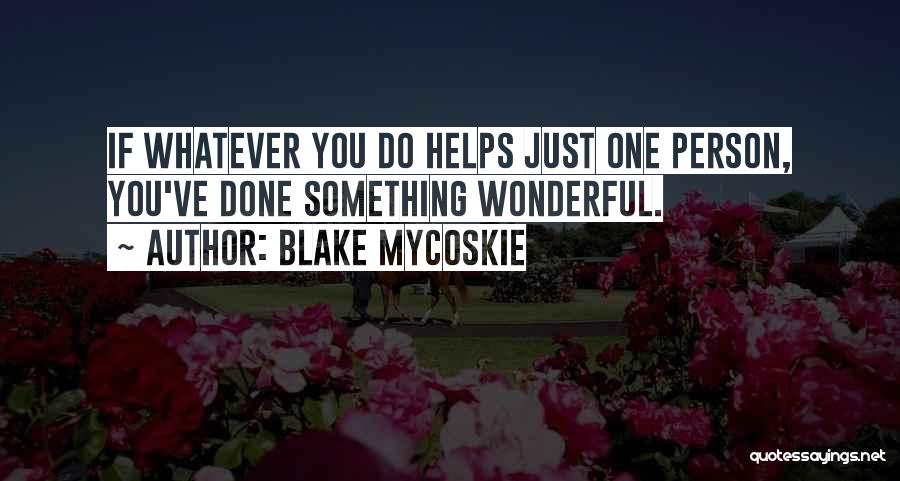Blake Mycoskie Quotes 2104106