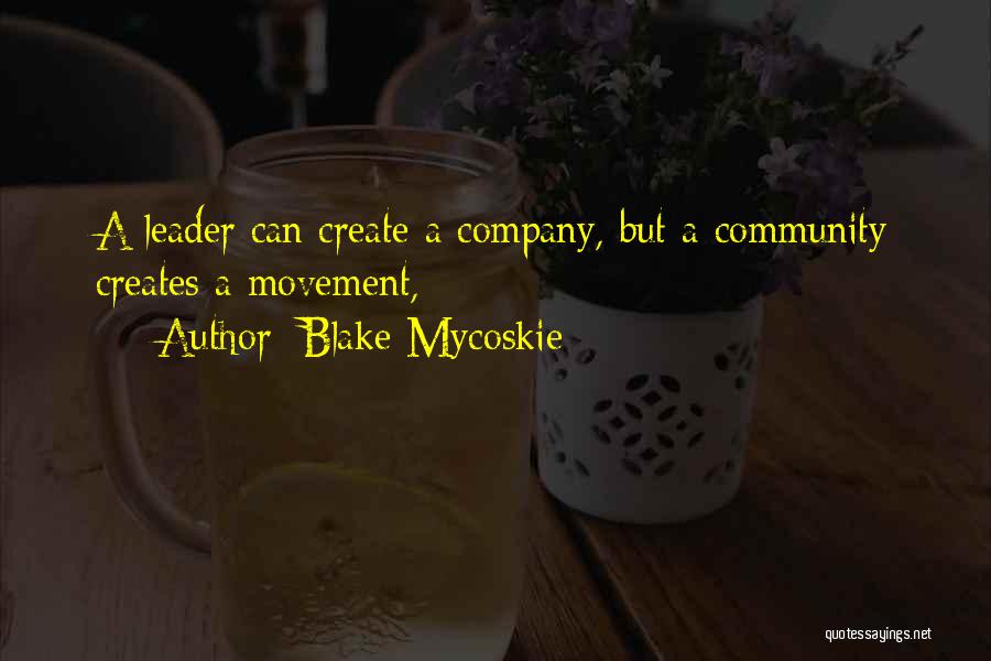 Blake Mycoskie Quotes 467605