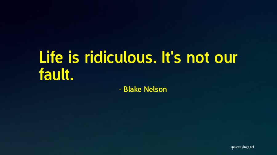 Blake Nelson Quotes 1357637 Blake Nelson Quotes 1357637