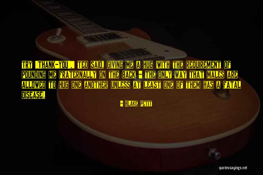 Blake Petit Quotes 813438 Blake Petit Quotes 813438