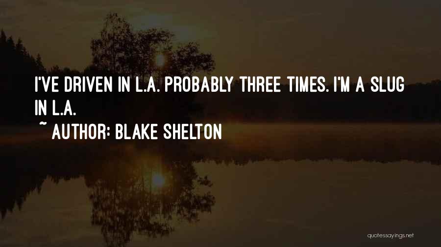 Blake Shelton Quotes 1229077