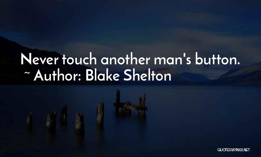 Blake Shelton Quotes 1380271