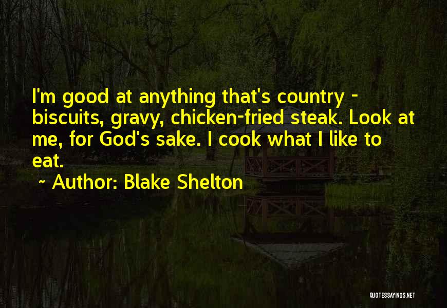 Blake Shelton Quotes 1684200