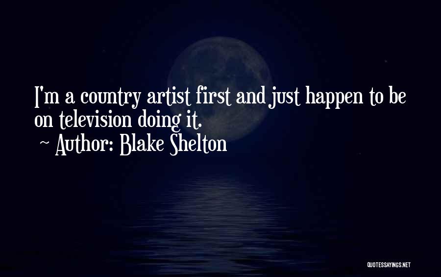Blake Shelton Quotes 211499