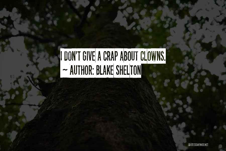 Blake Shelton Quotes 495985