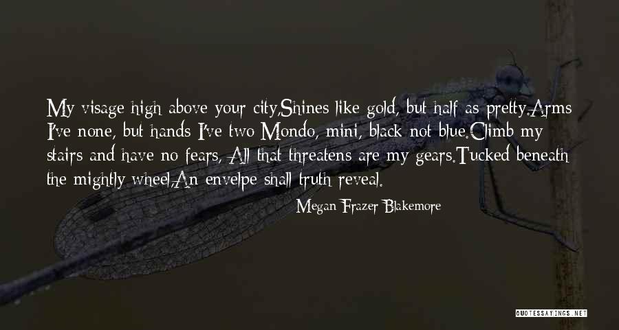 Blakemore Quotes By Megan Frazer Blakemore Blakemore Quotes By Megan Frazer Blakemore