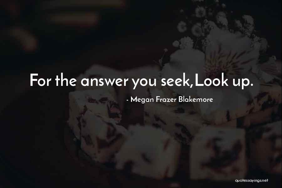 Blakemore Quotes By Megan Frazer Blakemore Blakemore Quotes By Megan Frazer Blakemore