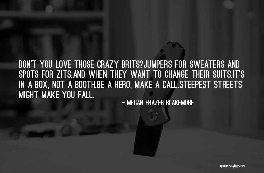 Blakemore Quotes By Megan Frazer Blakemore Blakemore Quotes By Megan Frazer Blakemore