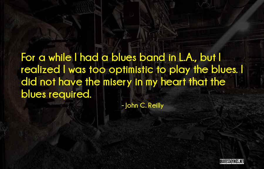 Blakey Hall Quotes By John C. Reilly Blakey Hall Quotes By John C. Reilly