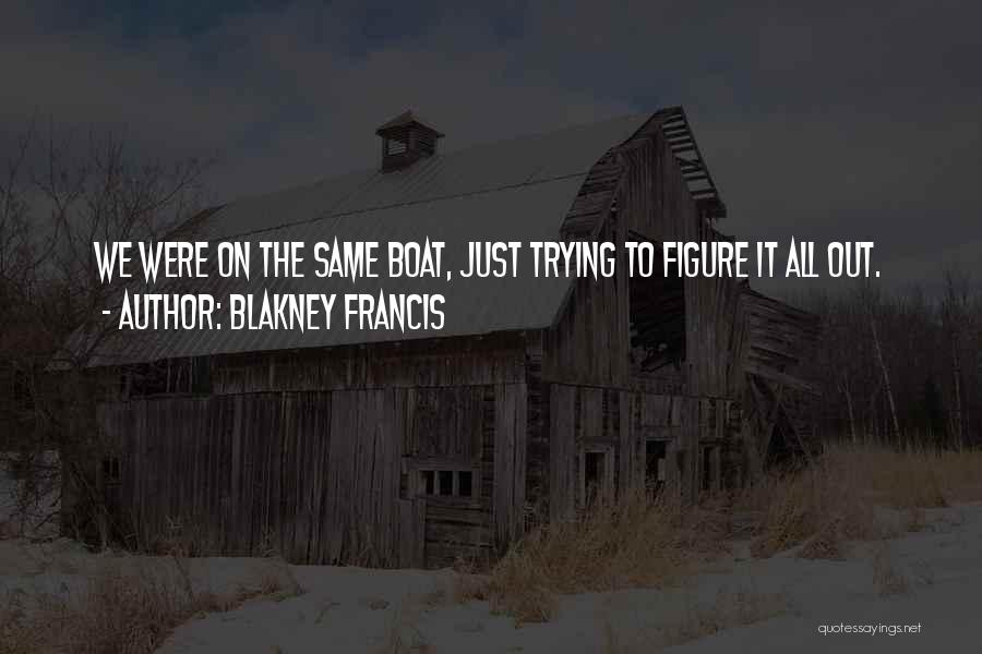 Blakney Francis Quotes 832317