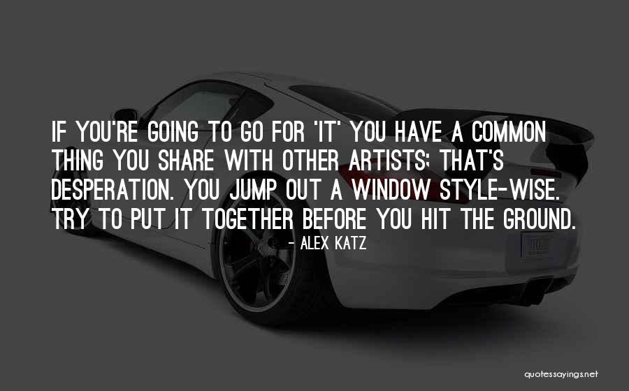 Blakstadmarka Quotes By Alex Katz Blakstadmarka Quotes By Alex Katz