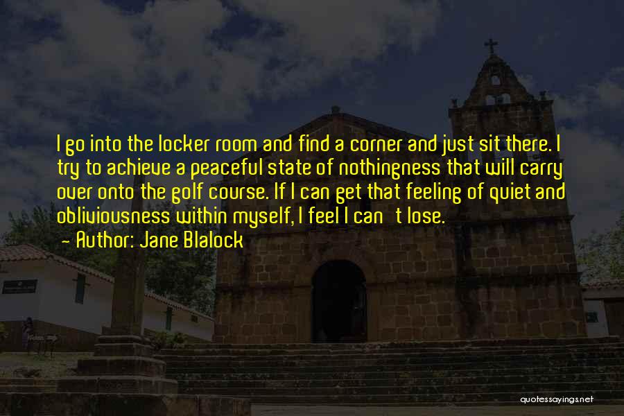 Blalock Quotes By Jane Blalock