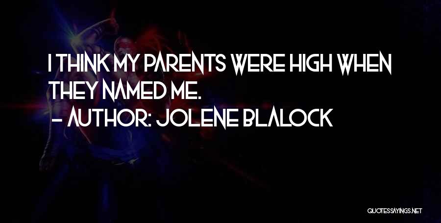 Blalock Quotes By Jolene Blalock