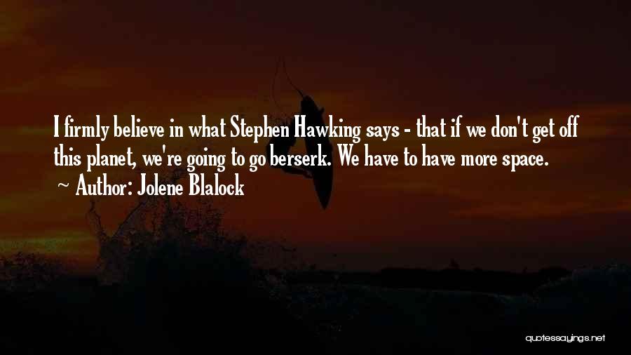 Blalock Quotes By Jolene Blalock