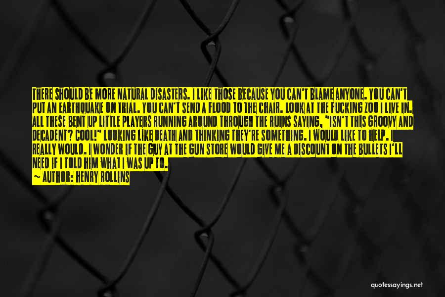 Blame And Death Quotes By Henry Rollins