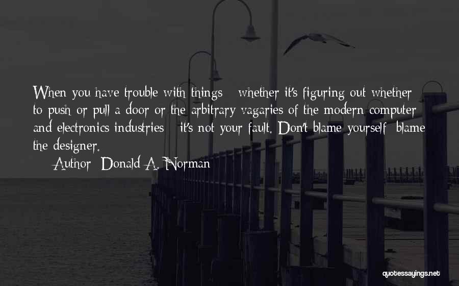 Blame And Fault Quotes By Donald A. Norman