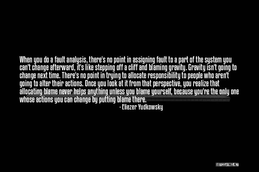 Blame And Fault Quotes By Eliezer Yudkowsky