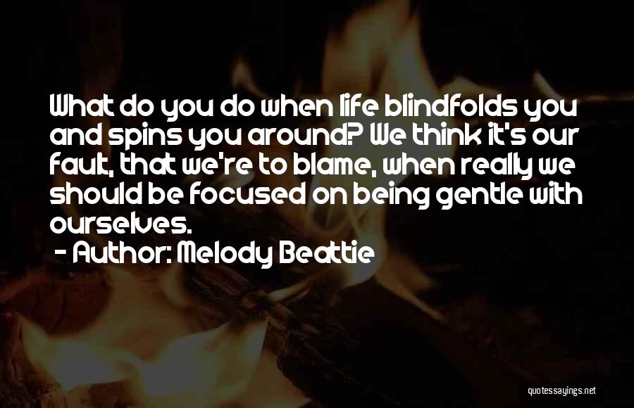 Blame And Fault Quotes By Melody Beattie