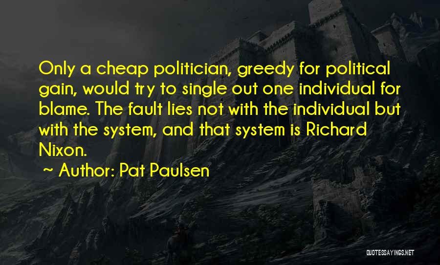 Blame And Fault Quotes By Pat Paulsen