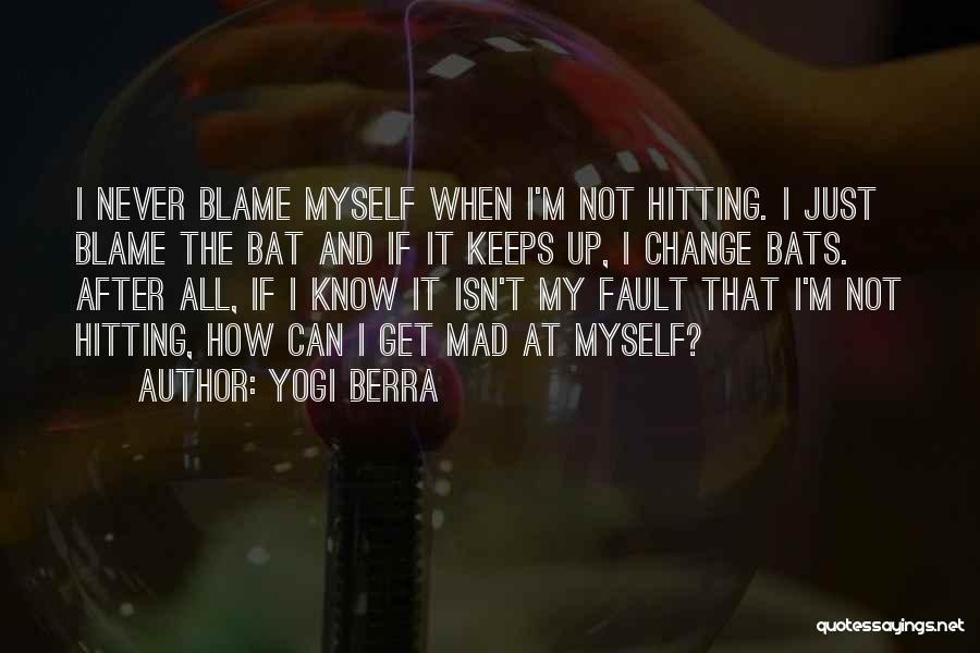 Blame And Fault Quotes By Yogi Berra