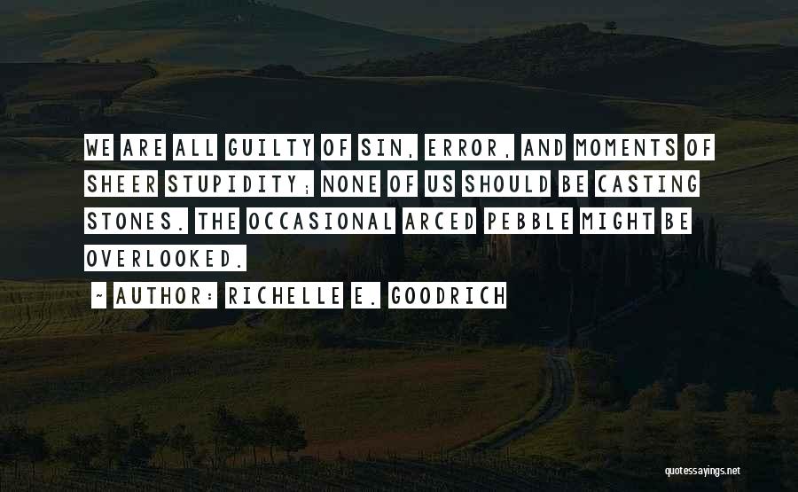 Blame And Guilt Quotes By Richelle E. Goodrich