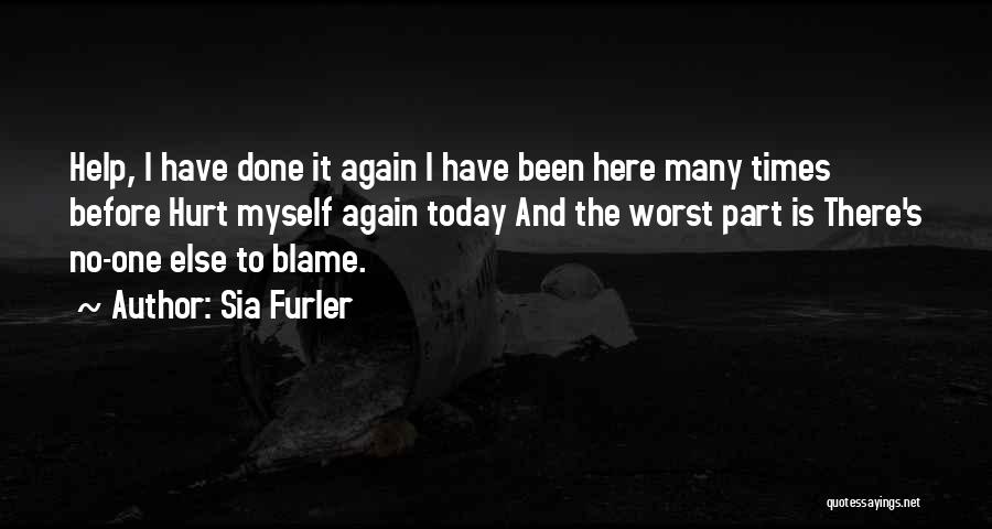 Blame And Hurt Quotes By Sia Furler
