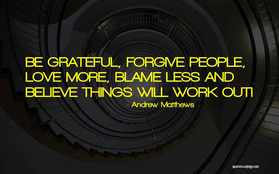 Blame And Love Quotes By Andrew Matthews Blame And Love Quotes By Andrew Matthews