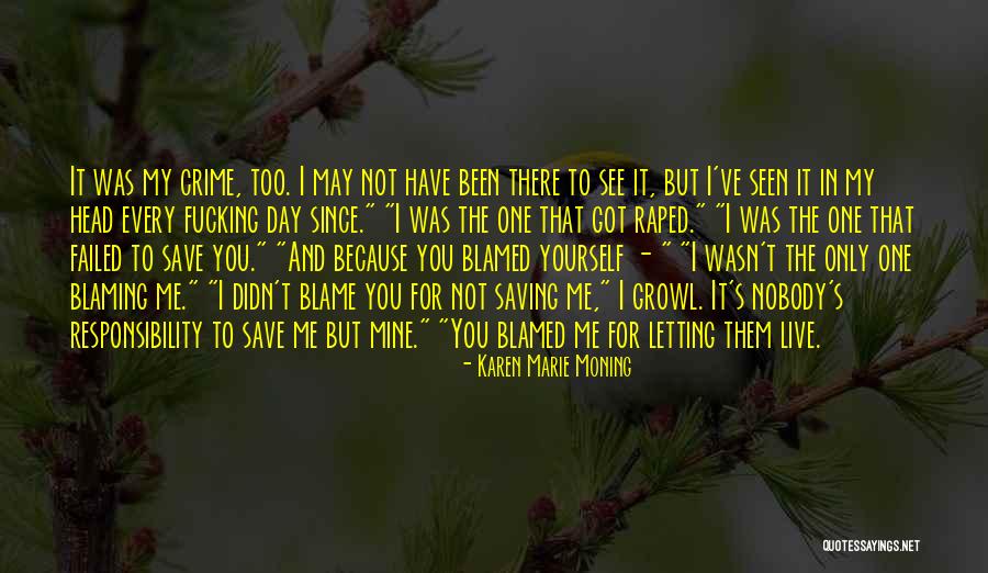 Blame And Responsibility Quotes By Karen Marie Moning Blame And Responsibility Quotes By Karen Marie Moning