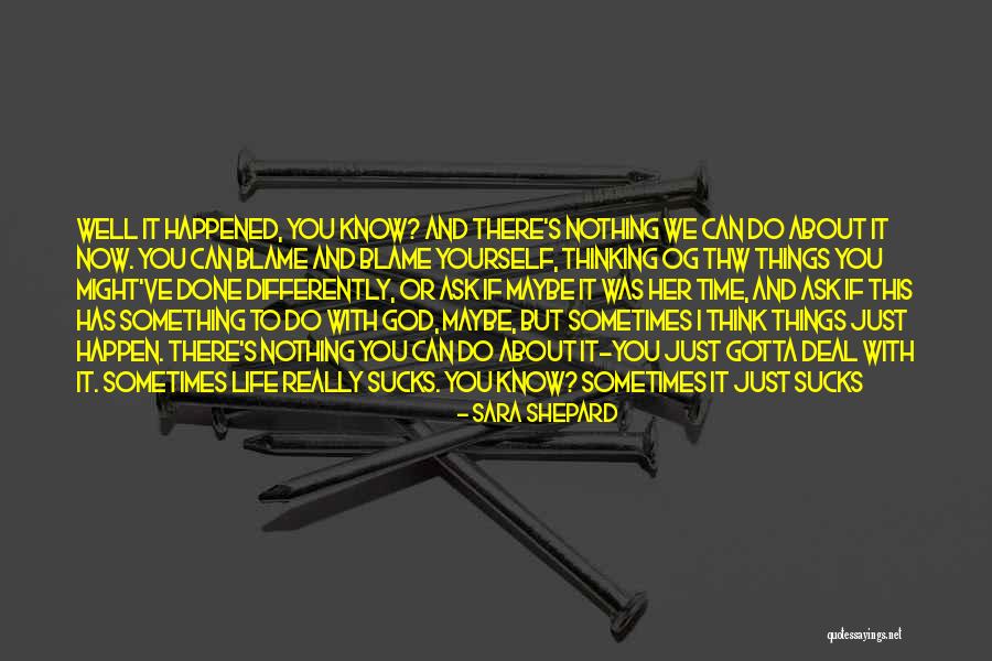 Blame And Time Quotes By Sara Shepard