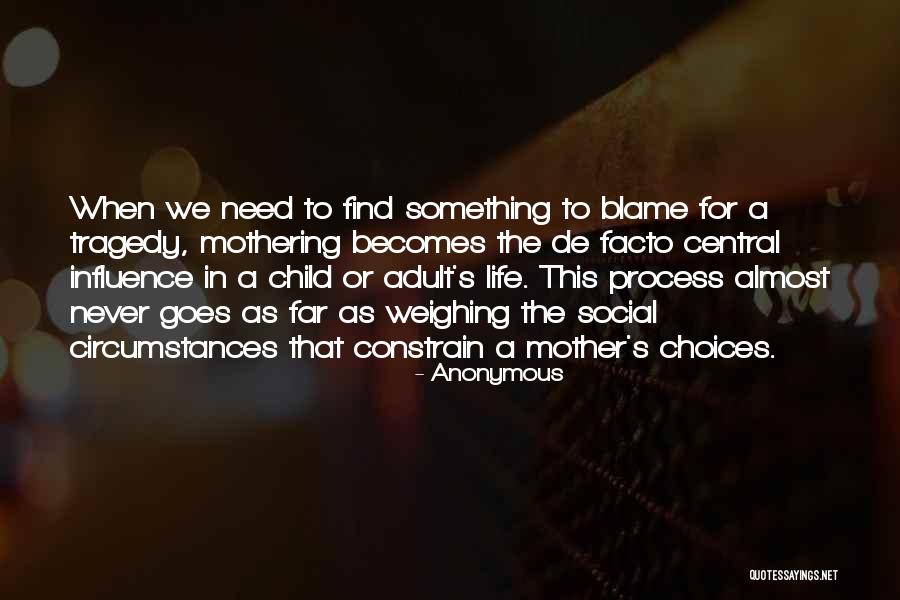 Blame Circumstances Quotes By Anonymous Blame Circumstances Quotes By Anonymous