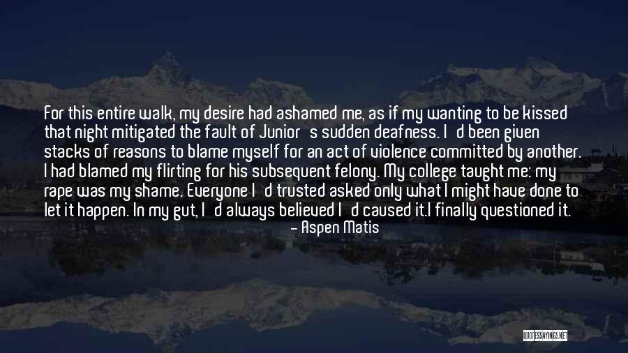 Blame Fault Quotes By Aspen Matis Blame Fault Quotes By Aspen Matis