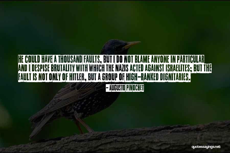 Blame Fault Quotes By Augusto Pinochet Blame Fault Quotes By Augusto Pinochet