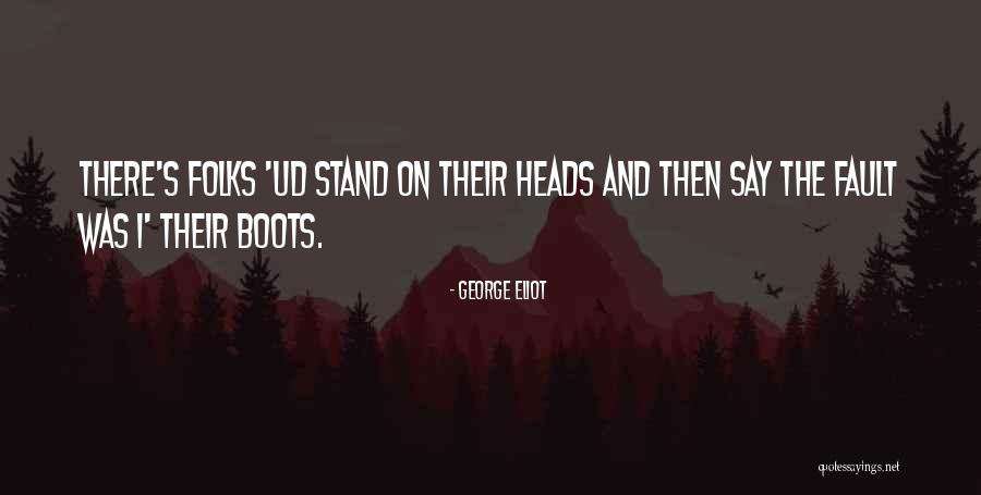 Blame Fault Quotes By George Eliot Blame Fault Quotes By George Eliot