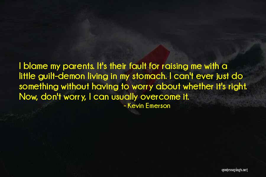 Blame Fault Quotes By Kevin Emerson Blame Fault Quotes By Kevin Emerson