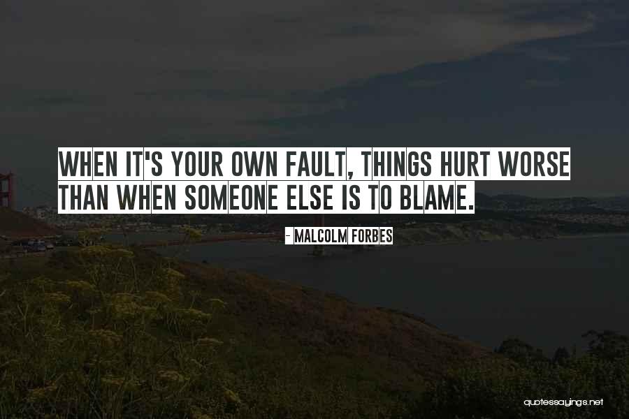 Blame Fault Quotes By Malcolm Forbes Blame Fault Quotes By Malcolm Forbes